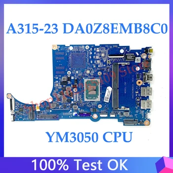 Aukštos Kokybės Mainboard DA0Z8EMB8C0 Acer Aspier A315-23 A315-23G Nešiojamojo kompiuterio pagrindinę Plokštę Su YM3050 CPU 100% Visą Darbo Gerai