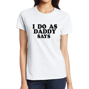 Aš, Kaip Tėtis Sako, Dizainas Neklaužada T-shirts Priklauso Tėtis Juokinga Glamour Marškinėliai, Suger Kūdikių DDLG BDSM Atsitiktinis Viršūnės