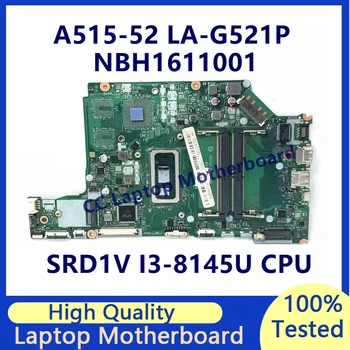 EH5AW LA-G521P Mainboard Acer Aspire A515-52 A515-52G Nešiojamojo kompiuterio pagrindinę Plokštę Su SRD1V I3-8145U CPU NBH1611001 100%veikia Gerai